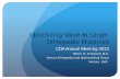 Optimizing Value in Larger Orthopedic Practices - coa.org · Optimizing Value Larger Orthopedic Practices ... establishing best practices. ... “ Neurosurgical Practice and Health