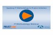 IT Methodology Webinar - Project Insightdownloads.projectinsight.net/training/it-methodology...IT Methodology/Lifecycle -Noun All Methodologies/Lifecycles (RUP, QAIassist-IM, PMI,
