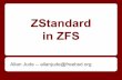 ZStandard in ZFSopen-zfs.org/w/images/b/b3/03-OpenZFS_2017_-_ZStandard_in_ZFS.… · ZStandard in ZFS Allan Jude ... 16 Years as FreeBSD Server Admin FreeBSD committer (ZFS, installer,