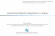 Electricity Market Integration in Japan - iea.org · Electric Power Companies ... Unbundle the transmission/distribution sector ... direct current, FC – frequency conversion, TDSO