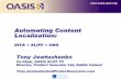 Automating Content Localization - OASIS | Advancing … · Automating Content Localization: DITA + XLIFF + CMS Tony Jewtushenko Co-Chair, OASIS XLIFF TC Director, Product Innovator