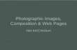 Photographic Images, Composition & Web Pages composition.pdf · rule of thirds. scale. contrast. visual & conceptual. repetition. rule of thirds. dynamic symmetry. Photographs & Websites