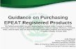 Guidance on Purchasing EPEAT Registered Products on Purchasing EPEAT Registered Products ... –Design for End of Life –Product Longevity/Life Cycle Extension ... Asia, and the Middle