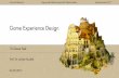 Game Experience Design - medienwissenschaft.uni … · Game Experience Design Universität Bayreuth Angewandte Medienwissenschaft: Digitale Medien Sommersemester 2017 ... • Castle