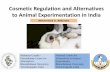 Cosmetic Regulation and Alternatives to Animal Experimentation in … ·  · 2017-03-10Cosmetic Regulation and Alternatives to Animal Experimentation in India ... Doerenkamp Center
