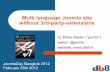 Multi language Joomla site without 3rd-party …downloads.joomlacode.org/.../0/73078/JD2012-Peter-multilanguage_v7.pdfMulti language Joomla site without 3rd-party-extensions by Peter