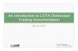 LSTA Presentation - Introduction to Distressed Documentation … Presen… ·  · 2009-08-03¾Why use LSTA distressed documentation? ... Section 22 “Binding Effect ... required