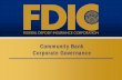 Community Bank Corporate Governance - FDIC: Federal ... · Corporate Governance Framework . A corporate governance framework ... Creating a Dynamic Strategic Plan Developing Policies