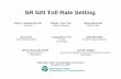 SR 520 Toll Rate Setting - Washington State …wstc.wa.gov/Meetings/AgendasMinutes/agendas/2009/Dec15/...SR 520 Toll Rate Setting Paula J. Hammond, P.E. Secretary Amy Arnis Chief Financial
