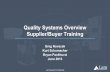 Quality Systems Overview - For Buyers and Suppliers€¦ ·  · 2013-08-02Quality Systems Overview Supplier/Buyer Training Greg Novacek ... First Article Inspection Report ... The