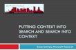 PUTTING CONTEXT INTO SEARCH AND SEARCH … CONTEXT INTO SEARCH AND SEARCH INTO CONTEXT Susan Dumais, Microsoft Research Overview Impor ...