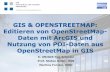 GIS & OPENSTREETMAP: Editieren von OpenStreetMap- … · 6. UNGIS-Tag Schweiz 2012, HSR Hochschule für Technik Rapperswil, 2 Editieren von OpenStreetMap-Daten mit ArcGIS und Nutzung