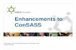 Enhancements to ConSASS - WSH C to...Enhancements to ConSASS Presented by ... • 336 Questions based on CP79, UAI ... Enhancements Enhancements –Enhancements …