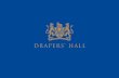 DRAPERS’ HALL · stunning backdrop to every occasion. ... This makes Drapers’ Hall the perfect location for all types of ... DRAPERS’ HALL PROVIDES A MAJESTIC SETTING FOR ANY