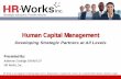 Human Capital Management Capital... · Human Capital Management ... Managers vs. Leaders ... the empathetic boss, the inspiring leader, or the great communicator.”