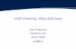 VoIP Peering: Why and How - North American Network ... · VoIP Peering: Why and How Jon ... • You peer when your voice application benefits from ... . 16
