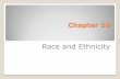 Race and Ethnicity - University of Idaho · Theories of Race and Ethnicity The Racial Order Functionalism Social stability when racial and ethnic groups are assimilated into society