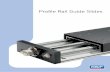 Proile Rail Guide Slides - SKF Design and characteristic features General Guide SKF proile rail guide slides are state-of-the-art slides with high load carrying capacity and high accuracy.