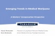 Emerging Trends in Medical Marijuana - Paradigm … · Emerging Trends in Medical Marijuana Hassan Moinzadeh Physician at Long Beach Memorial Medical Center Steve Moskowitz Senior
