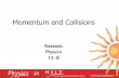 Momentum and Collisions - WordPress.com · February 27, 2018 Linear Momentum and Collisions Conservation of Energy Momentum Impulse Conservation of Momentum 1-D Collisions 2-D Collisions