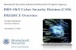 DHS S&T Cyber Security Division (CSD) PREDICT Overview - PREDICT - Maughan - 2Nov2015.pdf · DHS S&T Cyber Security Division (CSD) PREDICT Overview . ... - James Moor, 1985 . 10 .