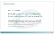 Intellectual Property Rights, Innovation and Public Health · Property Rights, Innovation and Public Health ... Intellectual Property Rights, Innovation and Public Health. ... Use