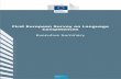 First European Survey on Language · June 2012 3 Background to the Survey This Executive Summary presents a brief overview of the European Survey on Language Competences (ESLC) and