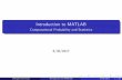 Introduction to MATLAB - Temple Universitytug52596/AnaFiles/matlab_intro.pdf · Introduction to MATLAB Computational Probability and Statistics 8/30/2017 (Temple University) Introduction