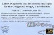 Latest Diagnostic and Treatment Strategies for the ... · Latest Diagnostic and Treatment Strategies for the Congenital Long QT Syndromes . Michael J. Ackerman, MD, PhD . Windland