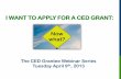 I WANT TO APPLY FOR A CED GRANT · I WANT TO APPLY FOR A CED GRANT: ... Tips and Strategies for Success ... be taken in the case of loan default to recover loan funds.
