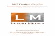 2017 Product Catalog - Luxury Metals · 2017 Product Catalog COPPER GALVANIZED STAINLESS Simplified Online Ordering  PHONE: 206-406-7346 Premium Quality Outside ...