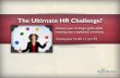 The Ultimate HR Challenge? - Bright Horizons® · The Ultimate HR Challenge? ... including management positions in Benefits, ... and providing top notch programs such as this is absolutely