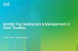 Simplify The Deployment & Management of Cisco TrustSec · Simplify The Deployment & Management of ... Security Group Access, Identity Firewall ... Simplify The Deployment & Management