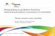 Responding to problems faced by telecommunications ... · Responding to problems faced by telecommunications consumers in Australia ... > ACMA economics benefits ... > Vulnerabilities