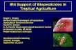 IR4 Support of Biopesticides in Tropical Agricultureir4.rutgers.edu/Biopesticides/workshoppresentations/IR4 Support of... · IR4 Support of Biopesticides in Tropical Agriculture Roger