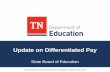 Educator Talent Update on Differentiated Pay - tn.gov · “smarter” decisions about teacher recruitment, selection, evaluation, ... Strategy: Support districts ... feedback and