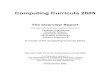 Computing Curricula 2005 - Association for Computing … · Computing Curricula 2005 – The Overview Report Page iii The Joint Task Force for Computing Curricula 2005 Russell Shackelford