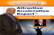 Attraction Acceleration Report™ An Interview with Bob ... · who Bob Proctor is, and that’s who I’ve had the privilege of interviewing for this report.