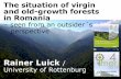 The situation of virgin and old-growth forests in Romania€¦ · The situation of virgin and old-growth forests in Romania ... The Tangle of Terms & Definitions ... Case Study APUSENI