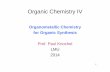 Organometallic Chemistry for Organic Synthesis · Organometallic Chemistry for Organic Synthesis Prof. Paul Knochel ... applications of organometallic compounds in modern organic