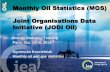 Monthly Oil Statistics (MOS) Joint Organisations Data ... · Joint Organisations Data Initiative (JODI Oil) ... JODI extended questionnaire for oil (Maxi-JODI), ... Kerosene is also