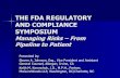 THE FDA REGULATORY AND COMPLIANCE SYMPOSIUM · THE FDA REGULATORY AND COMPLIANCE SYMPOSIUM ... adequate steps to make the PI available ... – Failure to conduct studies in accordance