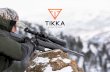 TIKKA · THE ULTIMATE TOOL FOR ACCURACY The Tikka T3x contains the same features that have made all Tikka rifles world-famous. When you have a Tikka rifle,
