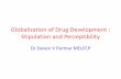 Globalization of Drug Development - Boston University · Globalization of Drug Development : ... FDA : Globalization of Clinical Trials, 2001 . Source: FDA : ... 2013 Clinical trial.gov