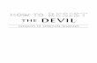 THE DEVIL - Timeless Truthslibrary.timelesstruths.org/texts/How_to_Resist_the_Devil.pdf · Meeting the Enemy on Strange Soil ... The devil is your ... God’s revelation that His