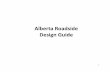 Alberta Roadside Design Guideagkwan/Chapter J Roadside Design Nov... · 3 Roadside Design Process Data Requirements Design Speed AADT Foreslope and Backslope Information Horizontal