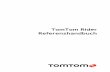 TomTom Rider Referenzhandbuch - Kurvenkönig … · 2 Inhalt Willkommen bei der Navigation mit TomTom 6 Das ist neu 7 Neu in dieser Veröffentlichung ...