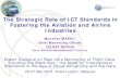The Strategic Role of ICT Standards in Fostering the ... · The Strategic Role of ICT Standards in Fostering the Aviation and ... The ICT standard for airline ... Fostering the Aviation