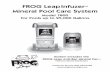 FROG Leap Infuzer Mineral Pool Care System · FROG Leap Infuzer ™ Mineral Pool Care System Model 7800 For Pools up to 25,000 Gallons ... There are 4 main parts to the FROG Leap™