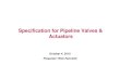 Specification for Pipeline Valves & Actuators · Specification for Pipeline Valves & Actuators October 4, 2010 Presenter: Rick Faircloth
